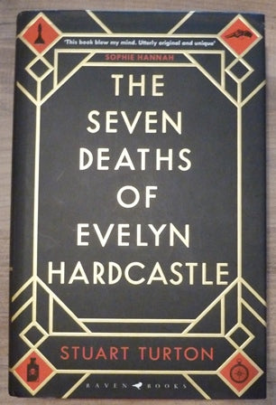The Seven Deaths of Evelyn Hardcastle: Winner of the Costa First Novel Award 2018 (First UK edition-first printing )