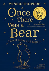 Winnie-the-Pooh: Once There Was a Bear (The Official 95th Anniversary Prequel) (First UK edition-first printing)