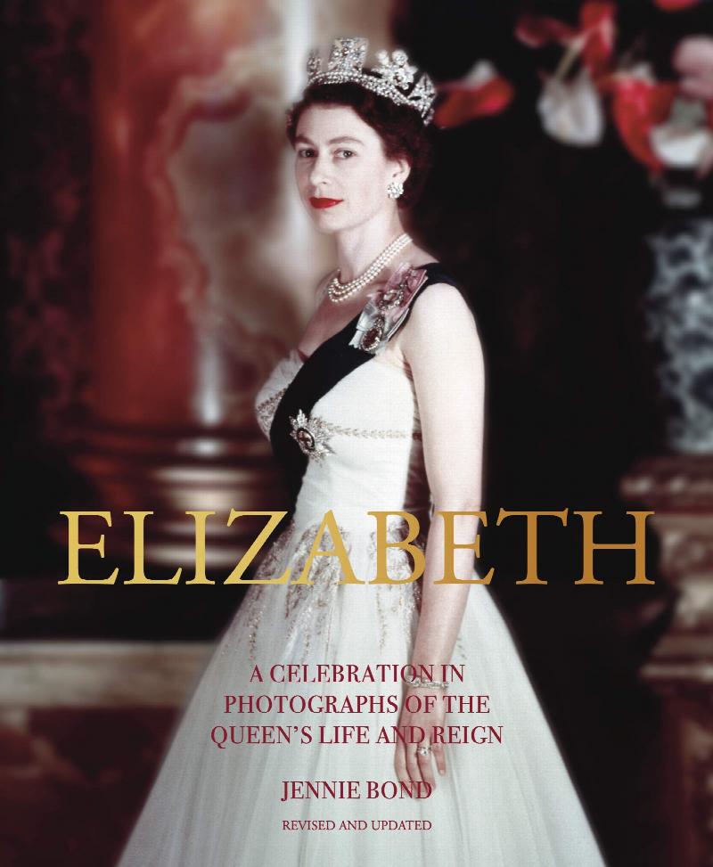 Elizabeth: A Celebration in Photographs of the Queen's Life and Reign