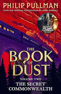The Secret Commonwealth: The Book of Dust Volume Two: From the world of Philip Pullman's His Dark Materials - now a major BBC series (The book of dust, 2)
