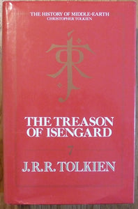 The Treason of Isengard (History of Middle-Earth Vol.7) (The History of Middle-Earth) (First UK edition-first impression)