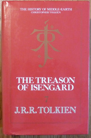 The Treason of Isengard (History of Middle-Earth Vol.7) (The History of Middle-Earth) (First UK edition-first impression)