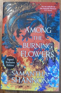 Among the Burning Flowers: The Roots of Chaos (Signed Exclusive First UK Edition)