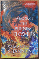 Among the Burning Flowers: The Roots of Chaos (Signed First UK Edition)