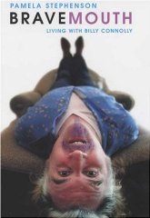Bravemouth: Living with Billy Connolly [Illustrated]