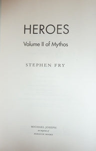 Heroes: Heroes, Mortals and Monsters, Quests and Adventures (Exclusively Signed, Limited Numbered First UK Edition)