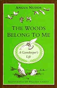 The Woods Belong to Me: A Gamekeeper's Life