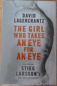 The Girl Who Takes an Eye for an Eye: Continuing Stieg Larsson's Millennium Series (Signed Limited Edition)