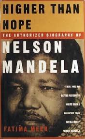 Higher Than Hope: The Authorized Biography of Nelson Mandela