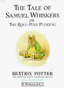 The Tale of Samuel Whiskers or the Roly-Poly Pudding (The Original Peter Rabbit Books)