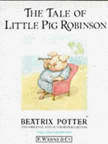 The Tale of Little Pig Robinson (The Original Peter Rabbit Books)