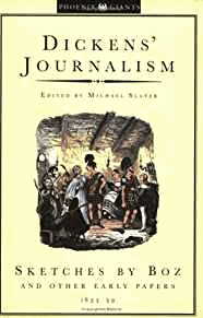Sketches By Boz: Dickens Journalism Volume 1: Sketches by Boz and Other Early Papers