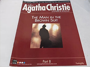 The Agatha Christie Collection Magazine: Part 8: The Man In The Brown Suit