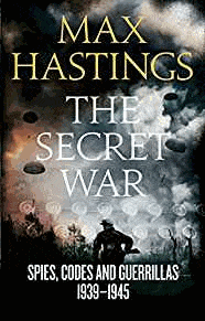The Secret War: Spies, Codes and Guerrillas 1939?├ç├┤1945