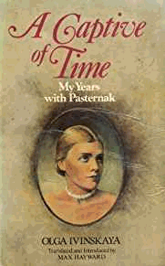 A Captive of Time: My Years with Pasternak. The Memoirs of Olga Ivinskaya