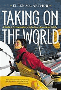 Taking on the World : A Sailor's Extraordinary Solo Race Around the Globe