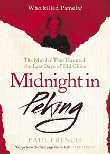Midnight in Peking: The Murder That Haunted the Last Days of Old China