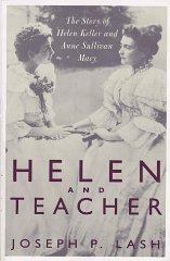 Helen And Teacher: The Story Of Helen Keller And Anne Sullivan Macy