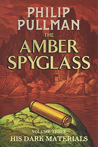 His Dark Materials: The Amber Spyglass