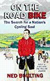 On the Road Bike: The Search For a Nation's Cycling Soul (Yellow Jersey Cycling Classics)