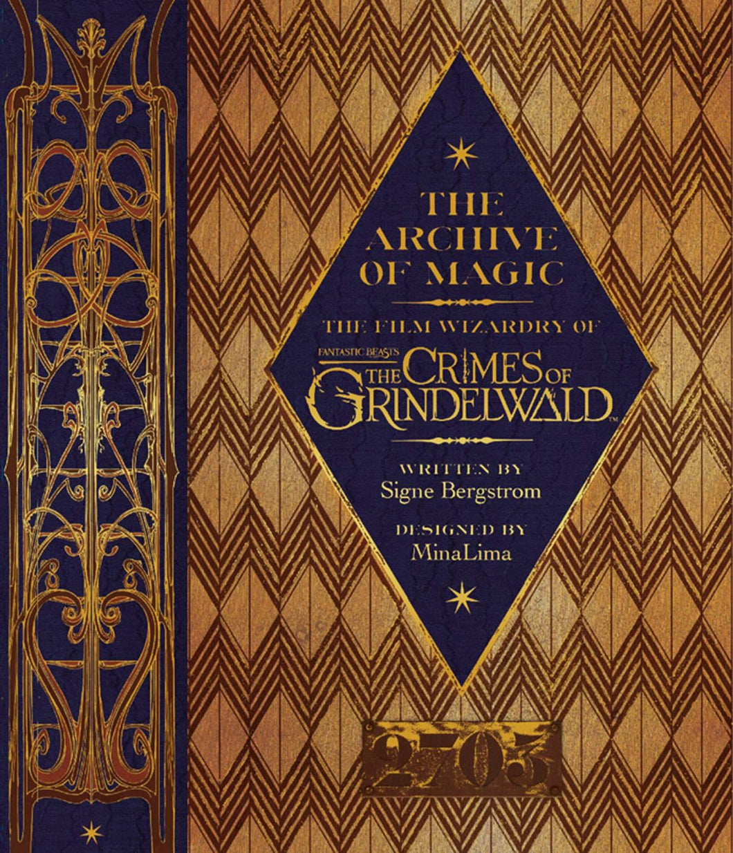 The Archive of Magic: the Film Wizardry of Fantastic Beasts: The Crimes of Grindelwald: Explore the Film Wizardy of Fantastic Beasts (Fantastic Beasts/Grindelwald)