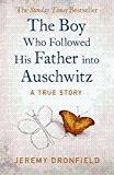 The Boy Who Followed His Father into Auschwitz