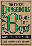 The Pocket Dangerous Book for Boys: Wonders of the World