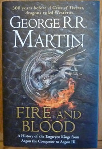 Fire and Blood: 300 Years Before A Game of Thrones (A Targaryen History) (A Song of Ice and Fire) (Signed)