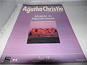 The Agatha Christie Collection Magazine: Part 19:  Murder in Mesopotamia