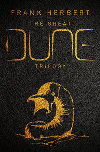 The Great Dune Trilogy: Dune, Dune Messiah, Children of Dune (GOLLANCZ S.F.)