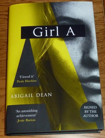 Girl A: an astonishing new crime thriller debut novel from the biggest literary fiction voice of 2021 (Signed Limited Edition)