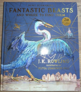 Fantastic Beasts and Where to Find Them: Illustrated Edition (First UK edition-first printing)
