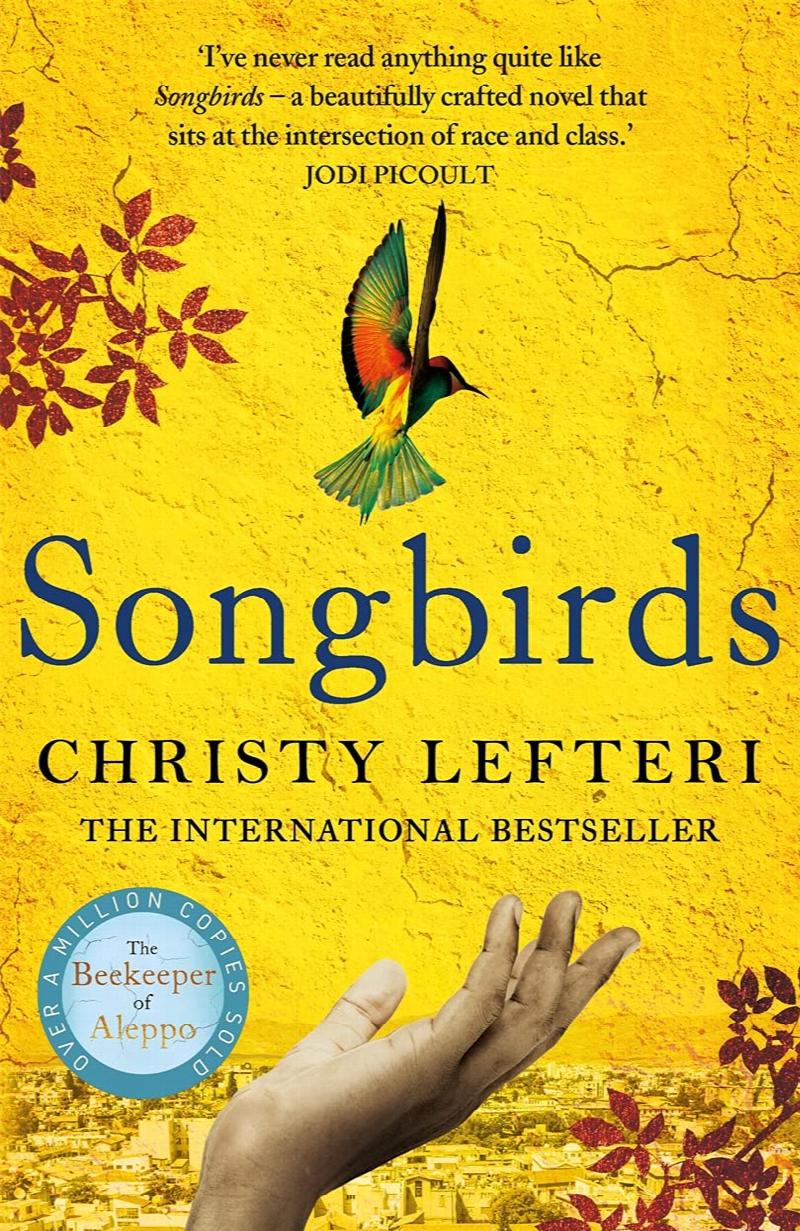 Songbirds: From the author of the international bestseller The Beekeeper of Aleppo