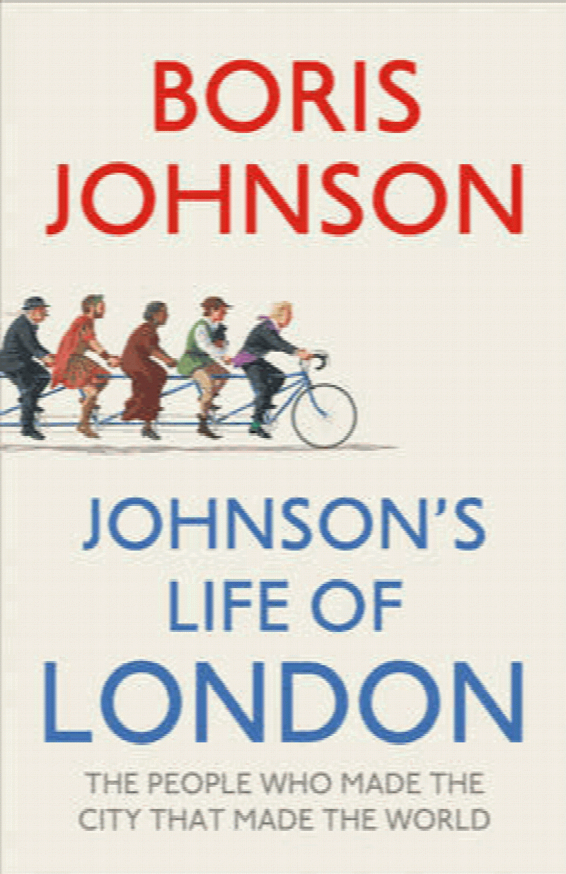 Johnson's Life of London: The People Who Made the City That Made the World