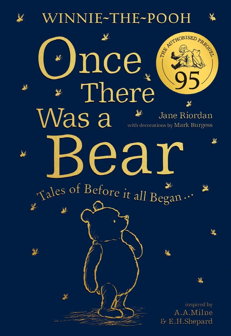 Winnie-the-Pooh: Once There Was a Bear (The Official 95th Anniversary Prequel): Enjoy a step back in time with the authorised prequel, Winnie-the-Pooh: Once There Was a Bear