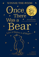 Winnie-the-Pooh: Once There Was a Bear (The Official 95th Anniversary Prequel): Enjoy a step back in time with the authorised prequel, Winnie-the-Pooh: Once There Was a Bear