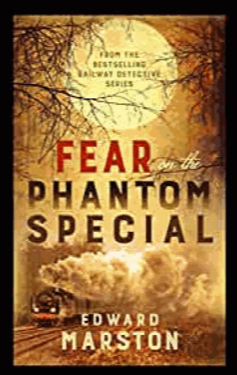 Fear on the Phantom Special: Dark deeds for the Railway Detective to investigate (Railway Detective)