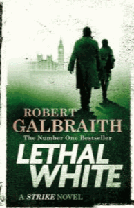 Lethal White: Cormoran Strike Book 4 (Cormoran Strike, 4)