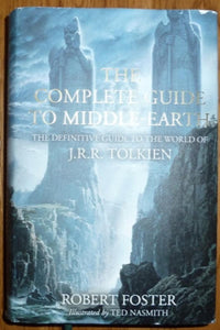 The Complete Guide to Middle-Earth: The Definitive Guide to the World of J.R.R. Tolkien