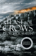 A Feast for Crows: The bestselling classic epic fantasy series behind the award-winning HBO and Sky TV show and phenomenon GAME OF THRONES: Book 4 (A Song of Ice and Fire)