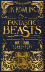 Fantastic Beasts and Where to Find Them: The Original Screenplay (Fantastic beasts, 1)