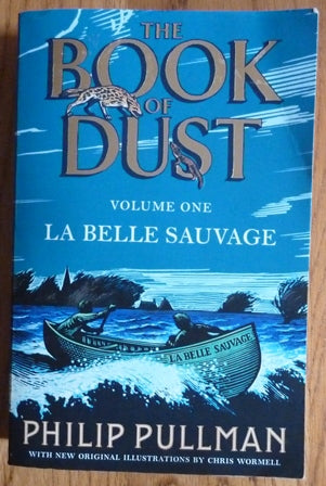 La Belle Sauvage: The Book of Dust Volume One: From the world of Philip Pullman's His Dark Materials (First UK paperback edition-first printing)