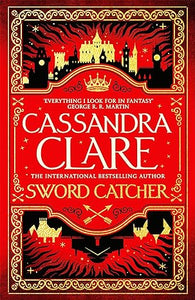 Sword Catcher: The Hotly Anticipated Sweeping Fantasy From The Internationally Bestselling Author Of The Shadowhunter Chronicles (The Chronicles of Castellane, 1)