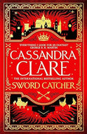 Sword Catcher: The Hotly Anticipated Sweeping Fantasy From The Internationally Bestselling Author Of The Shadowhunter Chronicles (The Chronicles of Castellane, 1)
