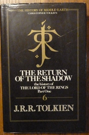 The Return of the Shadow: The History Of The Lord Of The Rings, Part One (History of Middle-Earth 6)