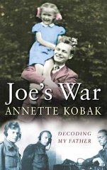 Joe's War: My Father Decoded