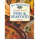 Mrs Beeton's Complete Book of Fish & Seafood Cookery