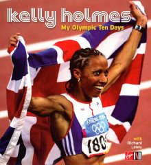 My Olympic Ten Days - Kelly Holmes