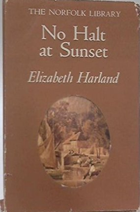 No Halt at Sunset: The Diary of a Country Housewife (The Norfolk library)