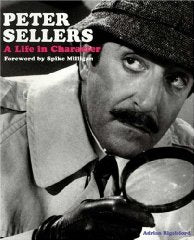 Peter Sellers: A Life in Character